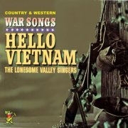 The Lonesome Valley Singers - Hello Vietnam - Country and Western War Songs (2019)
