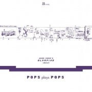 John Zorn - John Zorn’s Olympiad Volume 3 : Pops Plays Pops (2022)