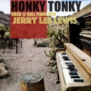 Jerry Lee Lewis - Honky Tonky Rock 'n' Roll Piano Man (Remastered) (2019)