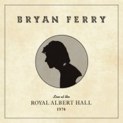 Bryan Ferry - Live at the Royal Albert Hall, 1974 (2020) [Hi-Res]