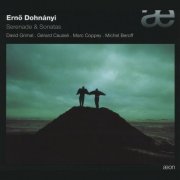 David Grimal, Gérard Caussé, Marc Coppey, Michel Béroff - Ernő Dohnányi: Sérénade & Sonates (2004)