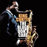 King Curtis - The Blues Don't Care (2017)