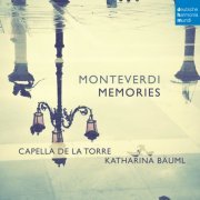 Capella de la Torre - Monteverdi: Memories (2022) [Hi-Res]