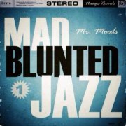 Mr. Moods - Mad Blunted Jazz Vol.1 (2014)