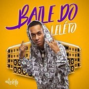 MC Leléto - Baile do Leléto (2020) Hi-Res