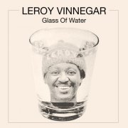 Leroy Vinnegar - Glass of Water (2020)