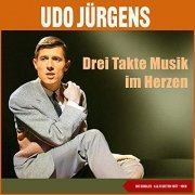 Udo Jürgens - Drei Takte Musik im Herzen (Die Singeles. A & B Seiten 1957 - 1958) (2021)