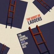 The Loving Paupers & Victor Rice - The Ghost of Ladders (2024) [Hi-Res]