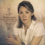 Diana Jones - Better Times Will Come (Reimagined & Remastered) (2023)