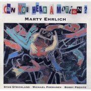 Marty Ehrlich - Can You Hear A Motion (1994)
