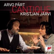 Kristjan Järvi, Berlin Radio Symphony Orchestra & Berlin RIAS Chamber Choir - Arvo Pärt: Cantique (2010) FLAC