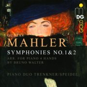 Evelinde Trenkner, Sontraud Speidel - Gustav Mahler: Symphonies Nos. 1 & 2 Arranged for Piano 4 Hands by Bruno Walter (2013)