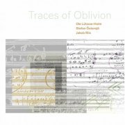 Ole Lützow, Stefan Östersjö, Jakob Riis - Traces of Oblivion (2021) [Hi-Res]