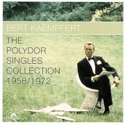 Bert Kaempfert And His Orchestra - The Polydor Singles Collection 1958/1972 (2000/2020)