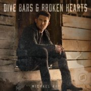 Michael Ray - Dive Bars & Broken Hearts EP (2023) Hi Res