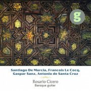 Rosario Cicero - Baroque Guitar: De Murcia, Sanz, Le Cocq, de Santa Cruz (2023)