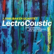 Lynn Baker Quartet - Lectrocoustic (2013)