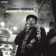 Johnny Hodges - Weight of Living (2017)
