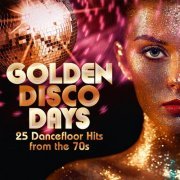 VA - Golden Disco Days: 25 Dancefloor Hits from the 70s (2020)