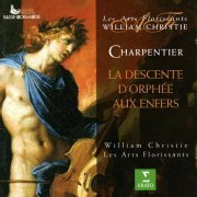 Les Arts Florissants, William Christie - Charpentier - La Descente d'Orphee aux Enfers (1995)