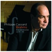 Philippe Cassard - Brahms . Klavierstücke op.116-119 (2010)