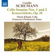 Maria Kliegel, Francesco Piemontesi - Camillo Schumann: Cello Sonatas Nos. 1 and 2 - 2 Konzertstucke (2011)