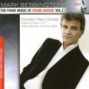 Mark Bebbington - Bridge: Piano Music, Vol. 1 (2014)