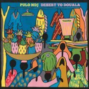 Pulo NDJ - Desert to Douala (2019)