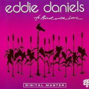 Eddie Daniels - To Bird With Love (1987)