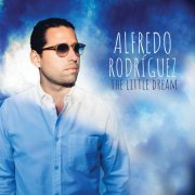 Alfredo Rodriguez - The Little Dream (2018) [Hi-Res 88.2kHz]