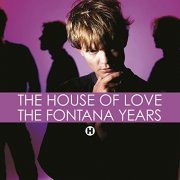 The House Of Love - The Fontana Years (2020)