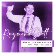 Raymond Scott - Works for Orchestra 1935–1943 (Vol. 4) (2024) Hi Res