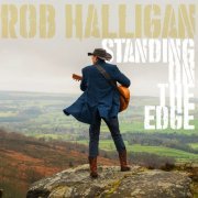Rob Halligan - Standing On The Edge (2024) Hi Res