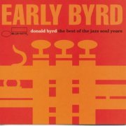 Donald Byrd ‎-  Early Byrd,  The Best Of The Jazz Soul Years (1993) FLAC