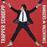 Trapper Schoepp - Rangers & Valentines (2016) [Hi-Res]
