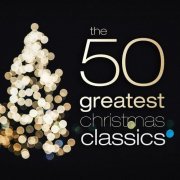 VA - The 50 Greatest Christmas Classics (2023)