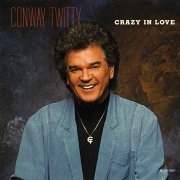 Conway Twitty - Crazy In Love (1990/2019)