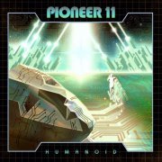Pioneer 11 - Humanoid (2022) [Hi-Res]