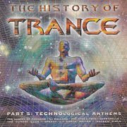 VA - The History Of Trance Part 5: Technological Anthems (1998)
