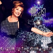Nicki French - Glitter to the Neon Lights (2018)