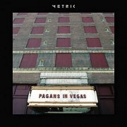 Metric - Pagans in Vegas (2015) [Hi-Res]
