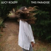Lucy Roleff - This Paradise (2016) Hi-Res