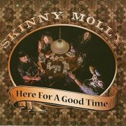 Skinny Molly - Here For A Good Time (2014)