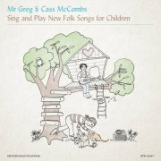 Mr. Greg & Cass McCombs - Mr. Greg & Cass Mccombs Sing and Play New Folk Songs for Children (2023)
