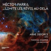 Arne Deforce - Parra: …limite les rêves au-delà (Collection "Passacaille Plus") (2022) Hi-Res