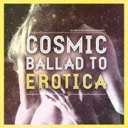 VA - Cosmic Ballad to Erotica, Vol. 1 (2013)