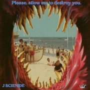 J Scienide - Please, Allow Me To Destroy You (2023) [Hi-Res]