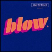 BLOW - Shake the Disease (2022)