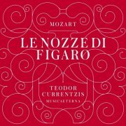 Currentzis, Musicaeterna - Mozart: Le Nozze Di Figaro (2014) [Hi-Res]