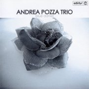 Andrea Pozza Trio - Blue Daniel (2010)